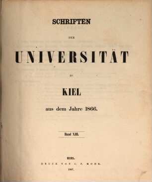 Schriften der Universität zu Kiel : aus d. Jahre ... 13, 13. 1866