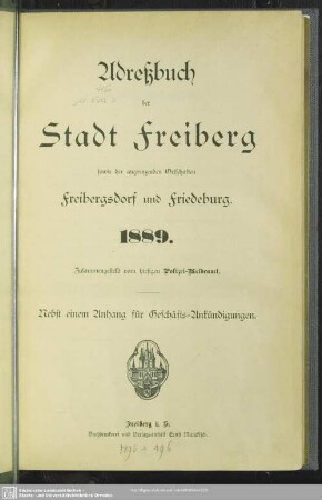 1889: Adreßbuch der Stadt Freiberg sowie der angrenzenden Ortschaften Freibergsdorf und Friedeburg