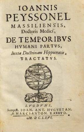 Ioannis Peyssonel Massiliensis, doctoris medici, De temporibvs hvmani partvs, iuxta doctrinam Hippocratis, tractatvs