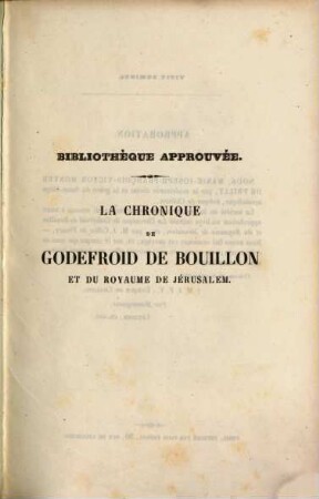 La chronique de Godefroid de Bouillon et du royaume de Jérusalem, première et deuxième croisades (1080 - 1187) avec l'histoire de Charles-le-bon, récit contemporain (1119 - 1154)