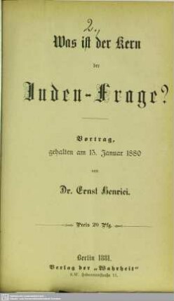 Was ist der Kern der Judenfrage? : Vortrag, gehalten am 13. Januar 1880