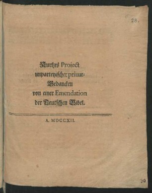 Kurtzes Proiect unparteyischer priuat-Gedancken von einer Emendation der Teutschen Bibel