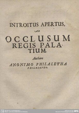 Introitus Apertus Ad Occlusum Regis Palatium.