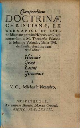Compendium doctrinae christianae ... : hebraice, graece, latine, germanice editum