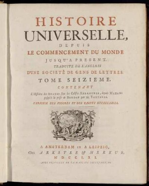 16: Histoire Universelle, Depuis Le Commencement Du Monde, Jusqu'A Present. Tome Seizieme