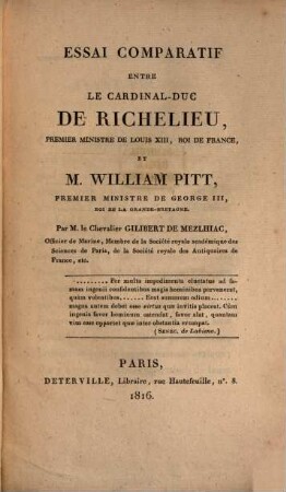 Essai comparatif entre le Cardinal-Duc de Richelieu, premier ministre de Louis XIII, roi de France, et M. William Pitt, premier ministre de George III, roi de la Grande-Bretagne