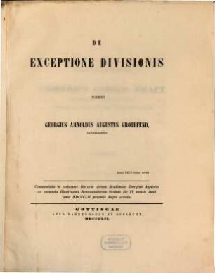 De exceptione divisionis : commentatio in certamine literario civium Academiae Georgia Augustae ex sententia Illustrissimi Jureconsultorum Ordinis die IV mensis Junii anni MDCCCLII praemio Regio ornata