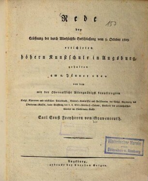 Rede bey Eröffnung der durch Allerhöchste Entschliessung vom 5. October 1819 errichteten höhern Kunstschule in Augsburg : gehalten am 9. Jänner 1820