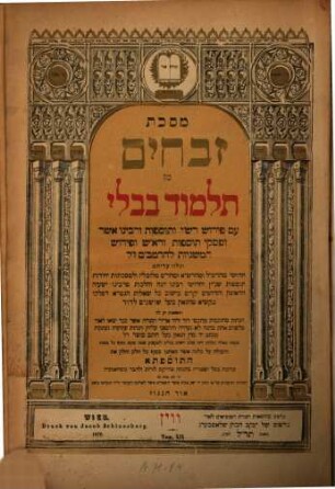 Talmud Bavli ʿim perush Rashi ṿe-tosafot ṿe-rabenu Asher u-fisḳe tosafot ..., Tom. XIX. Masekhet Zevaḥim