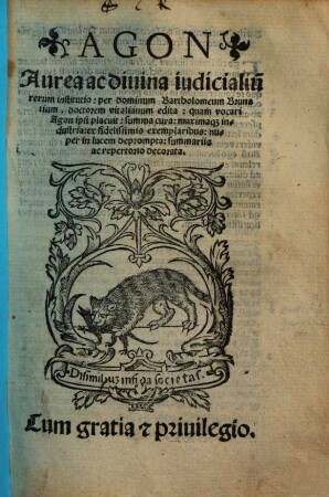 Agon : Aurea ac diuina iudicialiu[m] rerum institutio: per dominum Bartholomeum Brunatium, doctorem vitalianum edita: quam vocari Agon ipsi placuit: summa cura ... ex fidelissimis exemplaribus nuper in lucem deprompta: summariis ac repertorio decorata