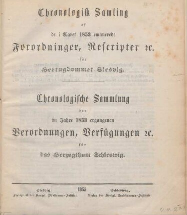 1853: Chronologisk samling af de i aaret ... emanerede forordninger, rescripter etc. før Hertugdømmet Slesvig