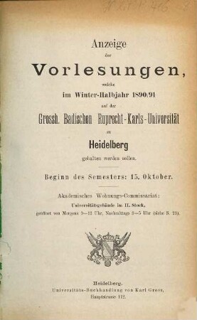 Anzeige der Vorlesungen der Badischen Ruprecht-Karls-Universität zu Heidelberg. 1890/91. WH.