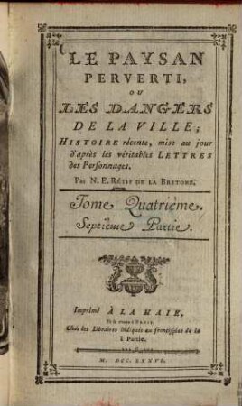 Le paysan perverti ou les dangers de la ville : histoire récente, mise au jour d'après les veritables lettres des personnages. 4., Partie 7/8