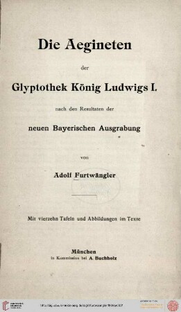 Die Aegineten der Glyptothek König Ludwigs I. nach den Resultaten der neuen Bayerischen Ausgrabung