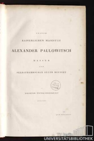 Seiner Kaiserlichen Majestät Alexander Paulowitsch Kaiser und Selbstherrscher aller Reussen
