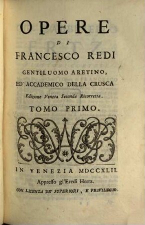 Opere Di Francesco Redi Gentiluomo Aretino, Ed'Accademico Della Crusca. 1