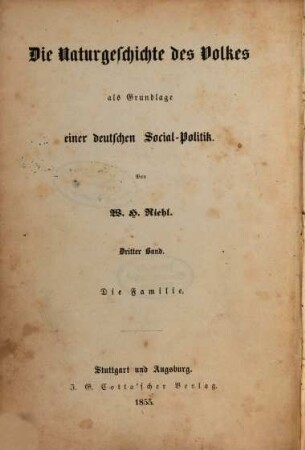 Die Naturgeschichte des Volkes als Grundlage einer deutschen Social-Politik, Dritter Band. Die Familie