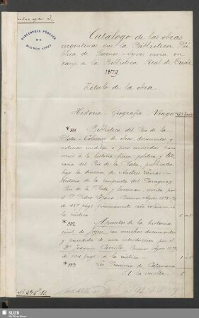 Catálogo de las obras argentinas que la Biblioteca Publica de Buenos-Ayres envia en canje a la Biblioteca Real de Dresde. 1879