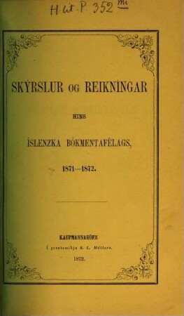Skýrslur og reikníngar hins Íslenzka Bókmentafélags. 1871/72