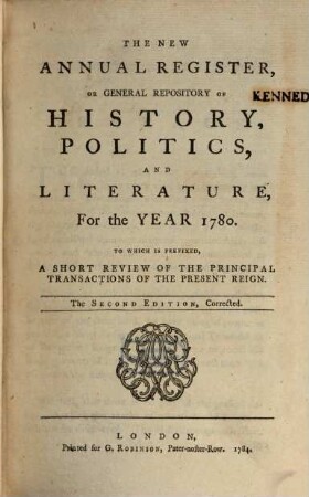 The new annual register, or general repository of history, politics, arts, sciences and literature : for the year .... 1780 (1784)