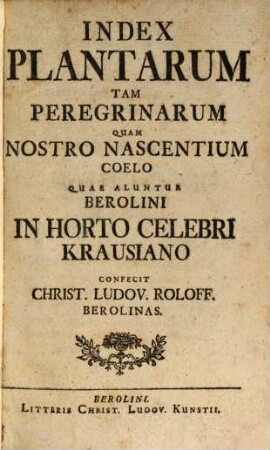 Index Plantarum Tam Peregrinarum Quam Nostro Nascentium Coelo Quae Aluntur Berolini In Horto Celebri Krausiano