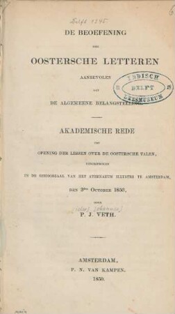 De beoefening der Oostersche letteren, aanbevolen aan de algemeene belangstelling : akademische rede tot opening der lessen over de Oostersche talen, uitgesproken in de gehoorzaal van het Athenaeum illustre te Amsterdam, den 3den October 1850