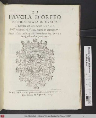 La Favola D'Orfeo : Rappresentata In Mvsica Il Carneuale dell'Anno MDCVII. Nell'Accademia de gl'Invaghiti di Mantova
