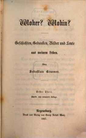 Gesammelte Erzählungen und poetische Schriften, 9. Woher? Wohin? ; 1. Theil : Geschichten, Gedanken, Bilder und Leute aus meinem Leben