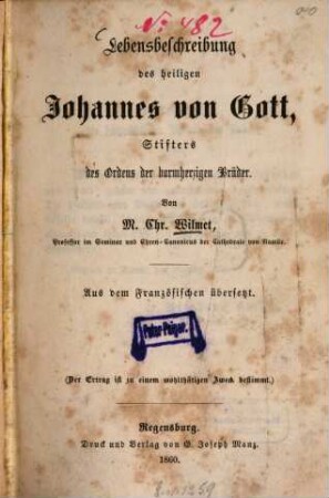 Lebensbeschreibung des heiligen Johannes von Gott, Stifters des Ordens der barmherzigen Brüder : aus dem Französischen übersetzt