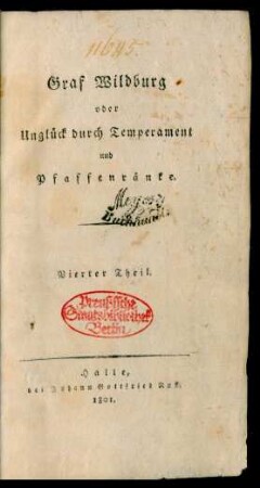 T. 4: Graf Wildburg oder Unglück durch Temperament und Pfaffenränke