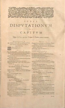 Index Dispvtationvm Et Capitvm Quae in hoc primo Tomo I. Partis continentur.