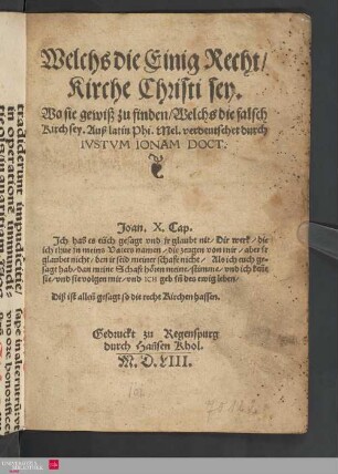 Welchs die einig recht Kirche Christi sey : wo sie gewiß zu finden, welchs die falsch Kirch sey