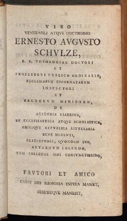 Viro Venerabili atque Doctissimo Ernesto Augusto Schulze,[...]
