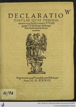 DECLARATIO TABVLAE QVAE DESCRIPtionem terrę sanctę continet. VVolffgango VVissenburgio Basileae pridem Mathematicam docente, autore.