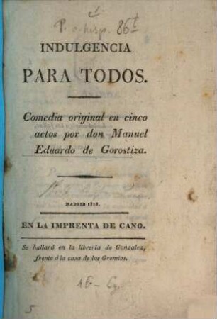 Indulgencia para todos : Comedia original en cinco actos