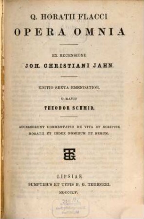 Opera omnia : Ex Recensione Joh. Christ. Jahn. Acceserunt commentatio de vita et scriptis Horatii et index nominum et rerum. (4 Exemplarn)