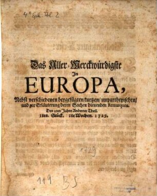 Das Aller-Merckwürdigste in Europa, nebst verschiedenen beygefügten kurtzen unpartheyischen und zur Erläuterung deren Sachen dienenden Remarquen. 1729