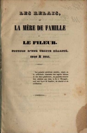 Les relais ou la mère de famille et le fileur : fiction d'une triste réalité 1840 et 1841