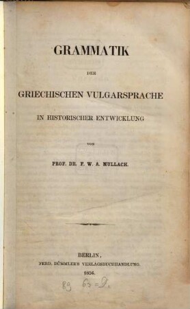 Grammatik der griechischen Vulgarsprache in historischer Entwicklung