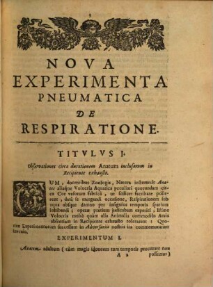 Roberti Boyle, Nobilissimi Angli, Et Societatis Regiae Dignissimi Socii, Opera Varia, [2,3]. Nova Experimenta Pneumatica Respirationem Spectantia