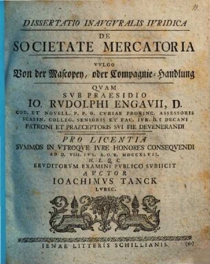Dissertatio Inavgvralis Ivridica De Societate Mercatoria Vvlgo Von der Mascopey, oder Compagnie-Handlung
