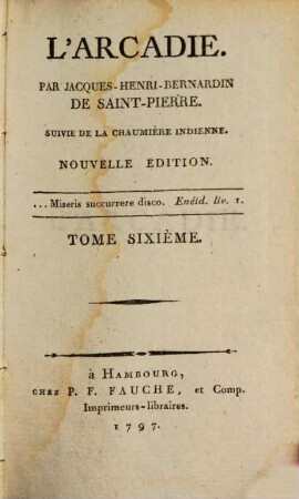 Oeuvres De Jacques-Henri-Bernardin De Saint-Pierre. 6, L' Arcadie : Suivie De La Chaumière Indienne