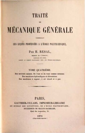 Traité de mecanique générale comprenant les leçons professées à l'école polytechnique par H. Resal. 4
