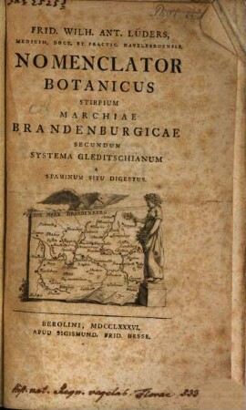 Frid. Wilh. Ant. Lüders, Medicin. Doct. Et Practic. Havelbergensis. Nomenclator Botanicus Stirpium Marchiae Brandenburgicae Secundum Systema Gleditschianum A Staminum Situ Digestus