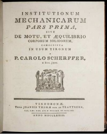 Pars 1: Institutionum Mechanicarum. Pars Prima