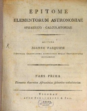 Epitome elementorum astronomiae sphaerico-calculatoriae. 1, Elementa theoretica astronomiae sphaerico-calculatoriae