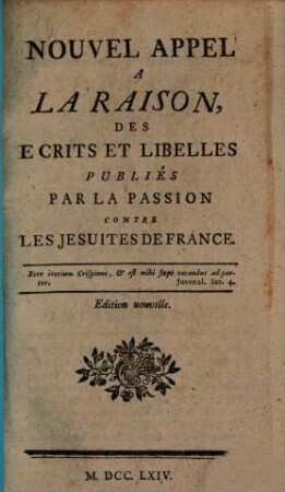Nouvel appel à la raison des écrits et libelles publiés par la passion contre les Jésuites de France