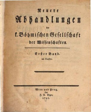Neuere Abhandlungen der Königlichen Böhmischen Gesellschaft der Wissenschaften. 1. 1791