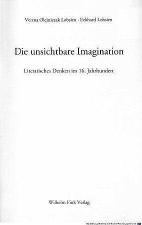 Die unsichtbare Imagination : literarisches Denken im 16. Jahrhundert