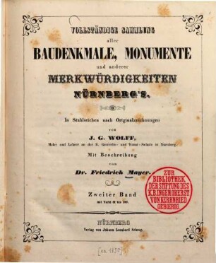 Vollständige Sammlung aller Baudenkmale, Monumente und anderer Merkwürdigkeiten Nürnbergs : in Stahlstichen nach Originalzeichnungen. 2